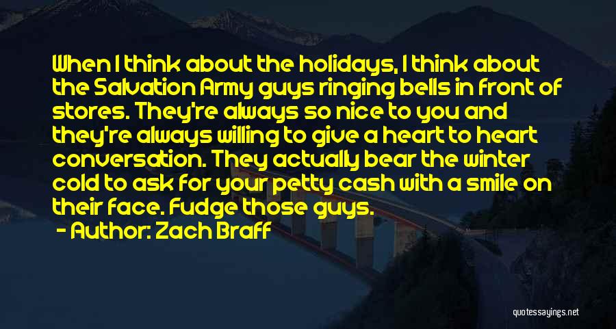 Zach Braff Quotes: When I Think About The Holidays, I Think About The Salvation Army Guys Ringing Bells In Front Of Stores. They're