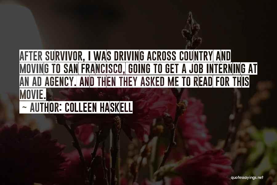 Colleen Haskell Quotes: After Survivor, I Was Driving Across Country And Moving To San Francisco, Going To Get A Job Interning At An