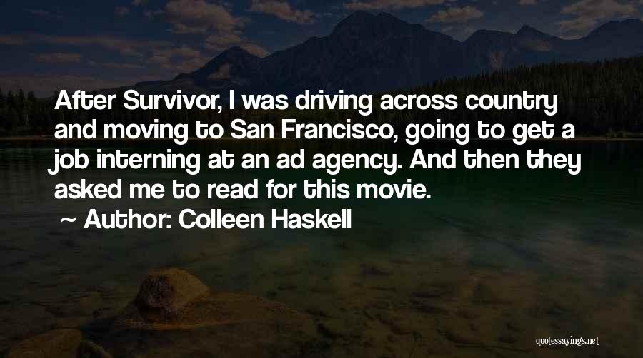 Colleen Haskell Quotes: After Survivor, I Was Driving Across Country And Moving To San Francisco, Going To Get A Job Interning At An