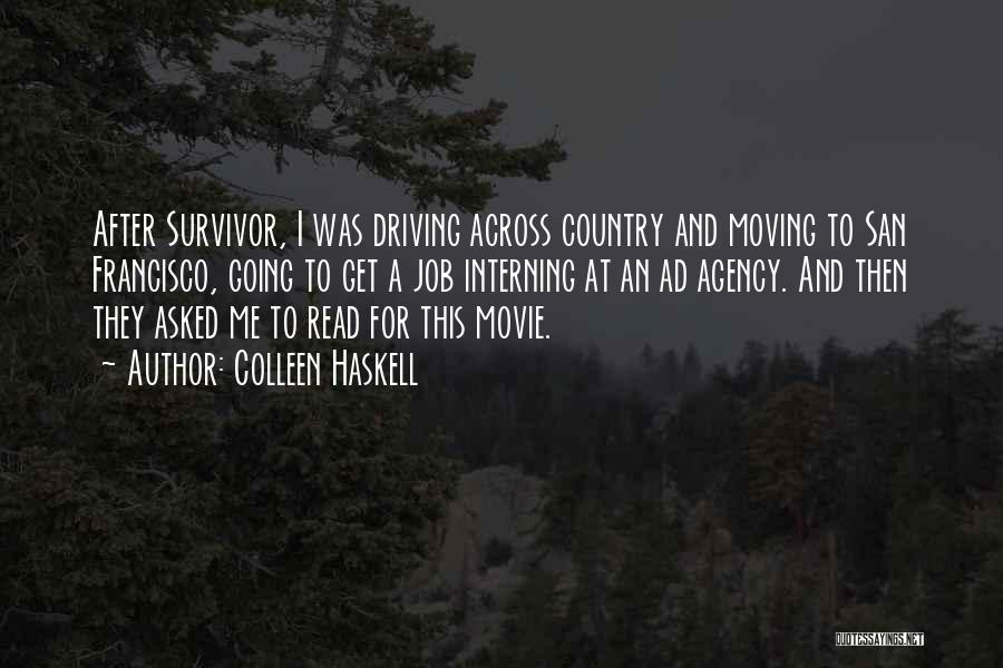 Colleen Haskell Quotes: After Survivor, I Was Driving Across Country And Moving To San Francisco, Going To Get A Job Interning At An