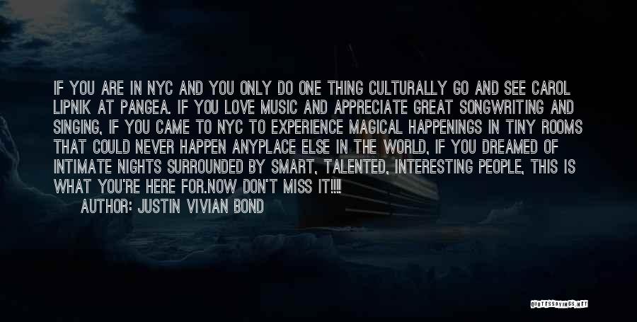 Justin Vivian Bond Quotes: If You Are In Nyc And You Only Do One Thing Culturally Go And See Carol Lipnik At Pangea. If