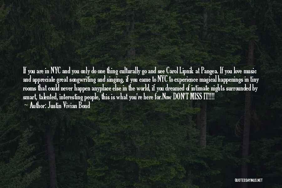 Justin Vivian Bond Quotes: If You Are In Nyc And You Only Do One Thing Culturally Go And See Carol Lipnik At Pangea. If
