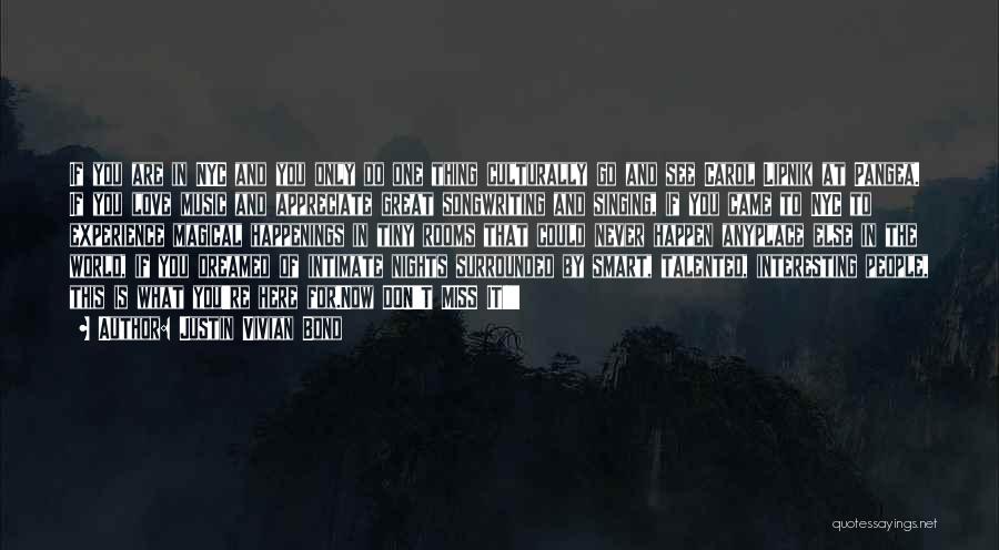 Justin Vivian Bond Quotes: If You Are In Nyc And You Only Do One Thing Culturally Go And See Carol Lipnik At Pangea. If