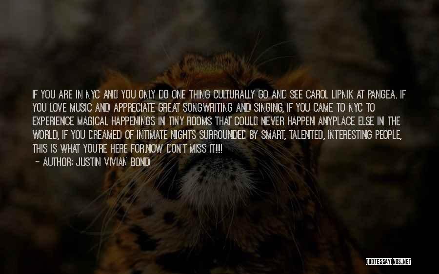 Justin Vivian Bond Quotes: If You Are In Nyc And You Only Do One Thing Culturally Go And See Carol Lipnik At Pangea. If