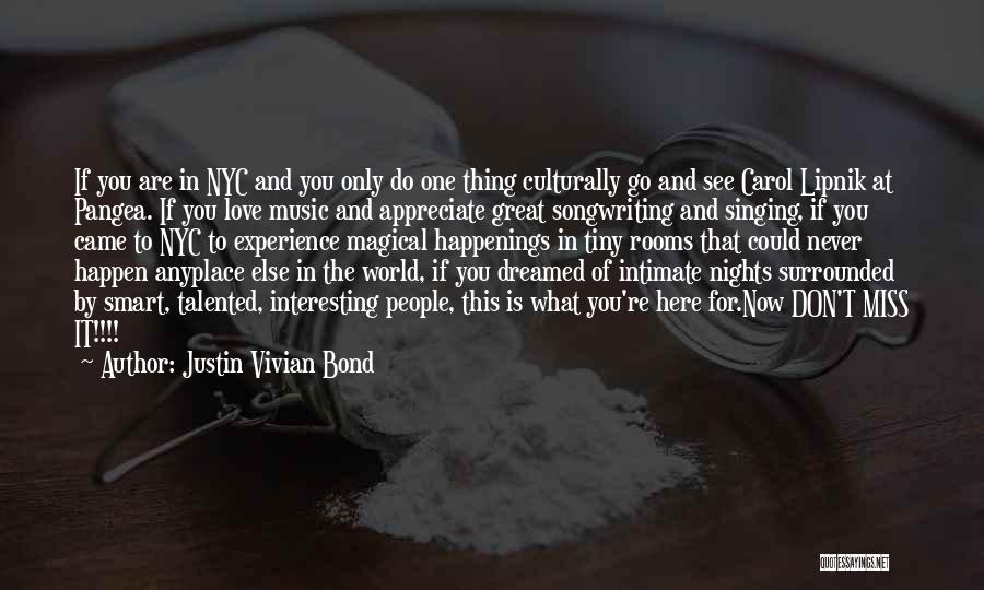 Justin Vivian Bond Quotes: If You Are In Nyc And You Only Do One Thing Culturally Go And See Carol Lipnik At Pangea. If