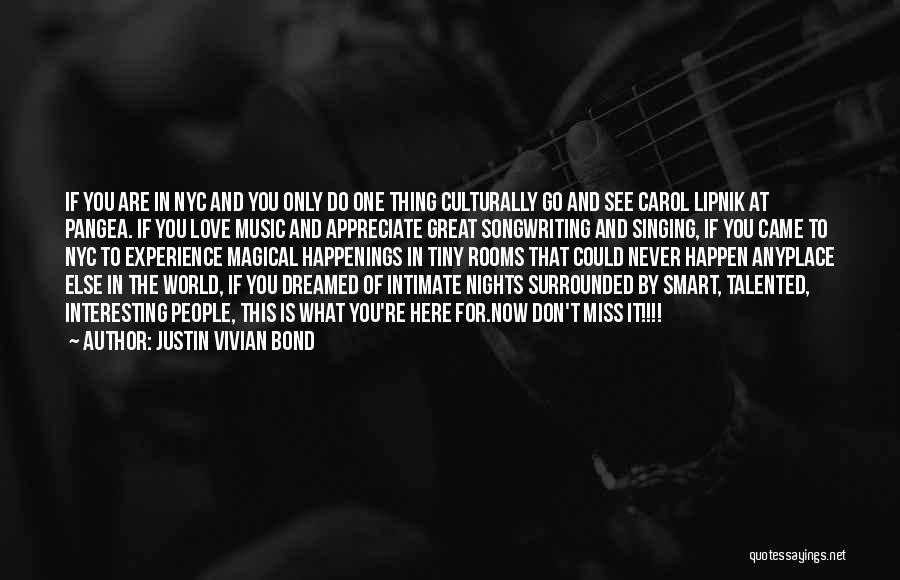 Justin Vivian Bond Quotes: If You Are In Nyc And You Only Do One Thing Culturally Go And See Carol Lipnik At Pangea. If