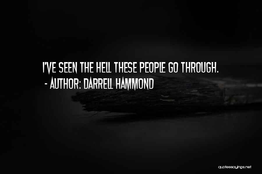 Darrell Hammond Quotes: I've Seen The Hell These People Go Through.