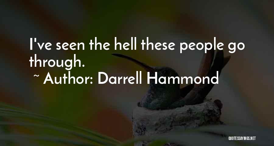 Darrell Hammond Quotes: I've Seen The Hell These People Go Through.