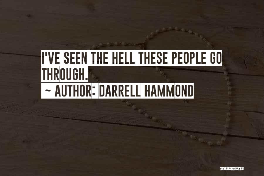 Darrell Hammond Quotes: I've Seen The Hell These People Go Through.