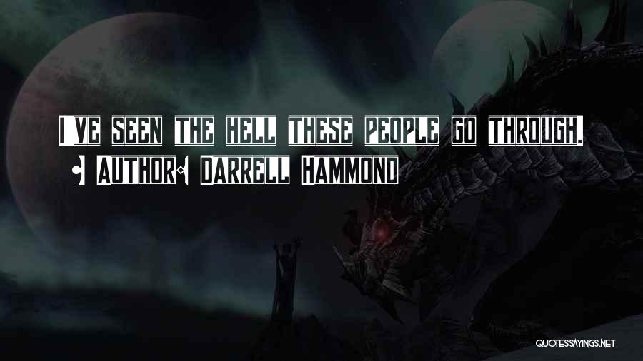 Darrell Hammond Quotes: I've Seen The Hell These People Go Through.