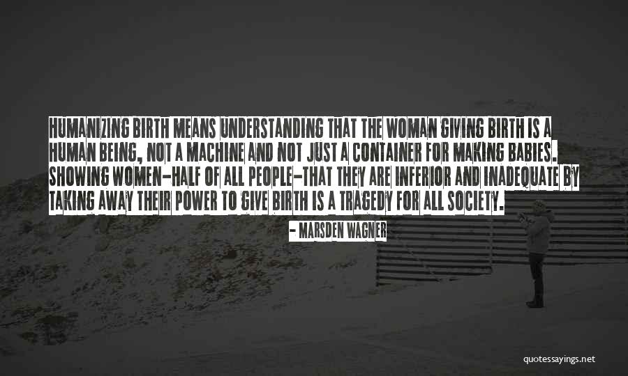 192 Quotes By Marsden Wagner 192 Quotes By Marsden Wagner