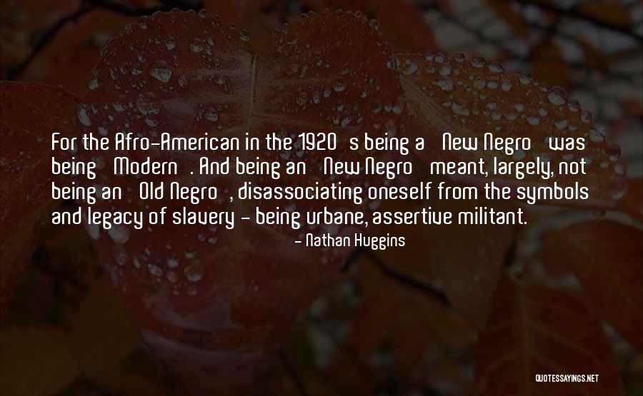 1920 S Quotes By Nathan Huggins 1920 S Quotes By Nathan Huggins