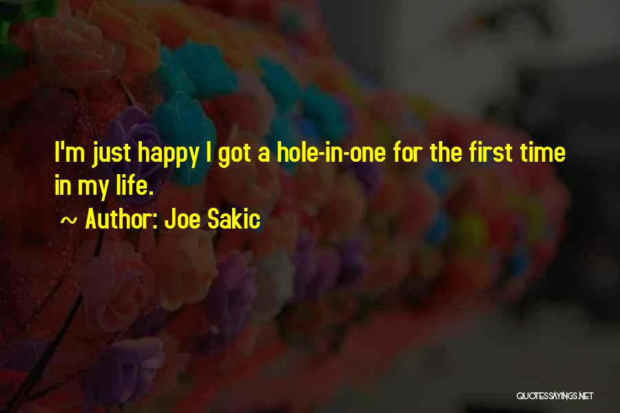 Joe Sakic Quotes: I'm Just Happy I Got A Hole-in-one For The First Time In My Life.