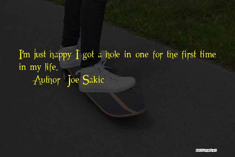 Joe Sakic Quotes: I'm Just Happy I Got A Hole-in-one For The First Time In My Life.