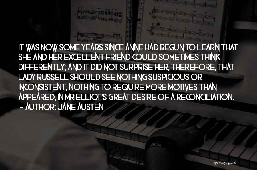 Jane Austen Quotes: It Was Now Some Years Since Anne Had Begun To Learn That She And Her Excellent Friend Could Sometimes Think