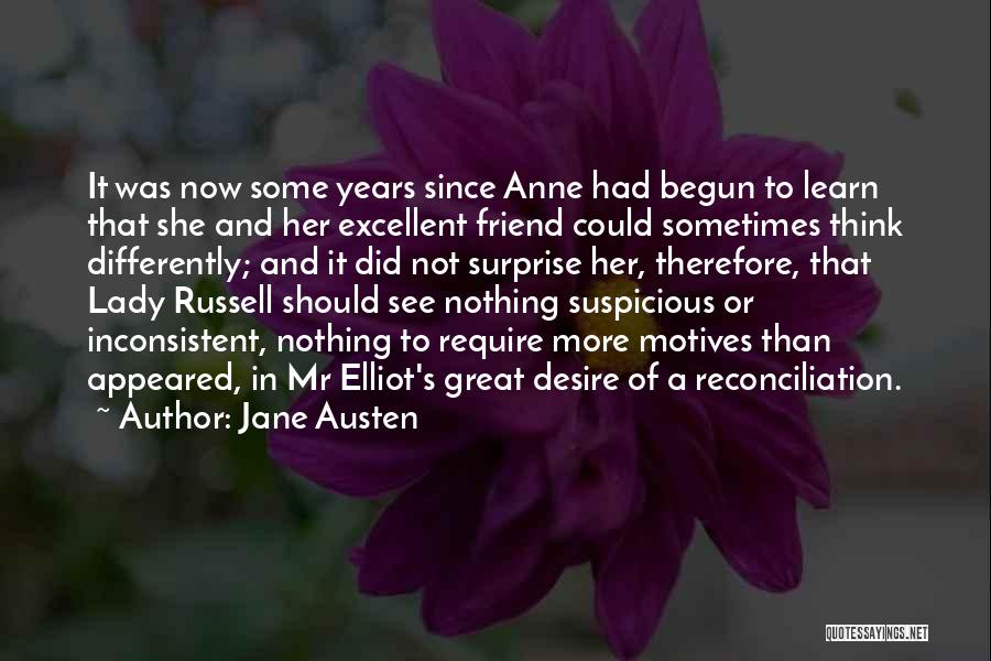 Jane Austen Quotes: It Was Now Some Years Since Anne Had Begun To Learn That She And Her Excellent Friend Could Sometimes Think