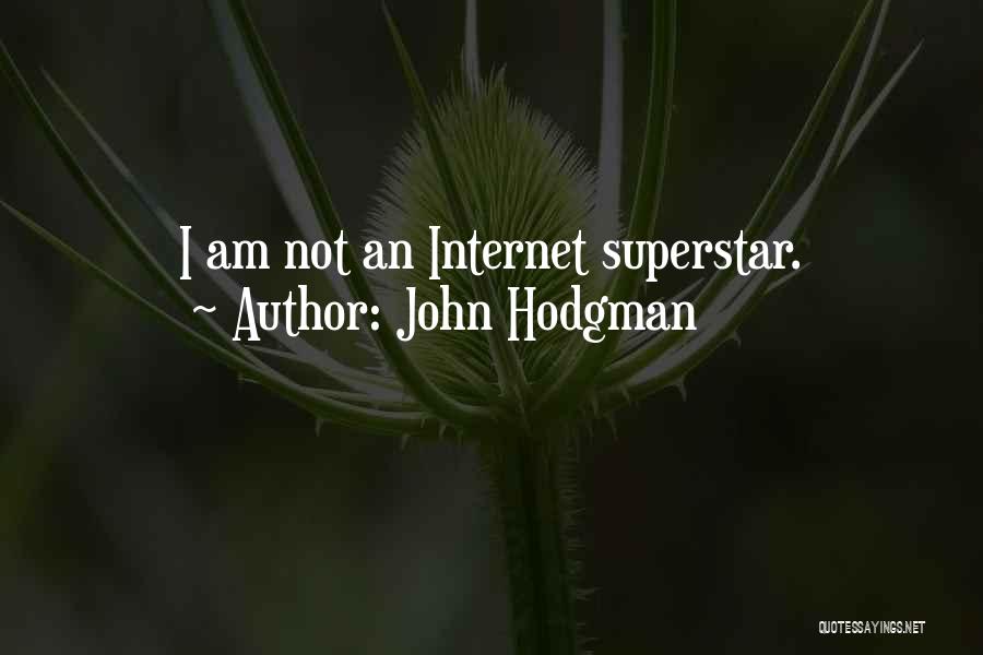 John Hodgman Quotes: I Am Not An Internet Superstar.