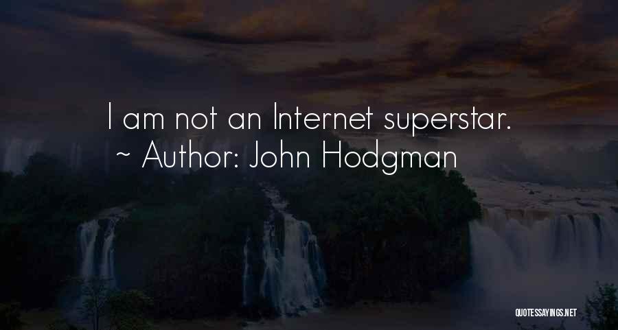 John Hodgman Quotes: I Am Not An Internet Superstar.