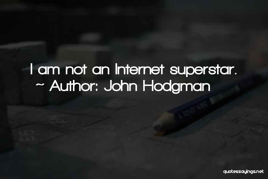 John Hodgman Quotes: I Am Not An Internet Superstar.