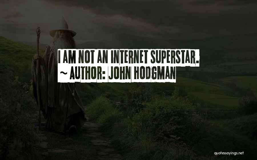 John Hodgman Quotes: I Am Not An Internet Superstar.