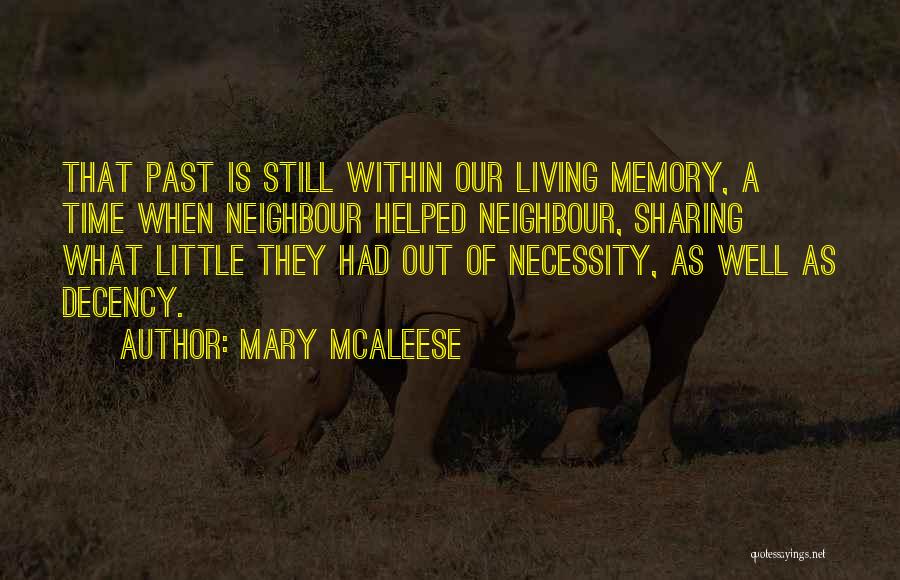 Mary McAleese Quotes: That Past Is Still Within Our Living Memory, A Time When Neighbour Helped Neighbour, Sharing What Little They Had Out