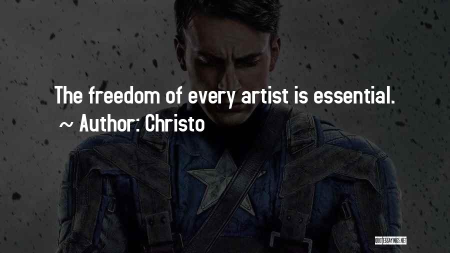 Christo Quotes: The Freedom Of Every Artist Is Essential.