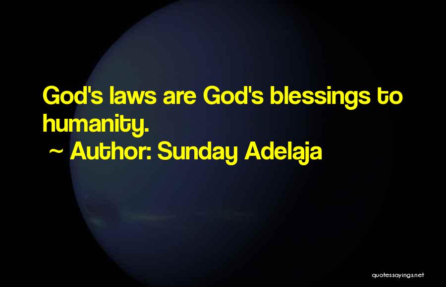 Sunday Adelaja Quotes: God's Laws Are God's Blessings To Humanity.