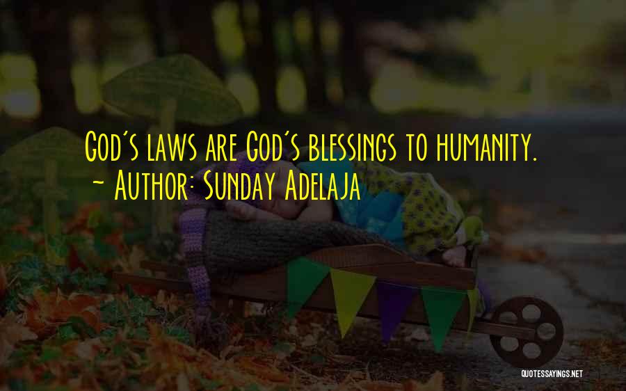 Sunday Adelaja Quotes: God's Laws Are God's Blessings To Humanity.