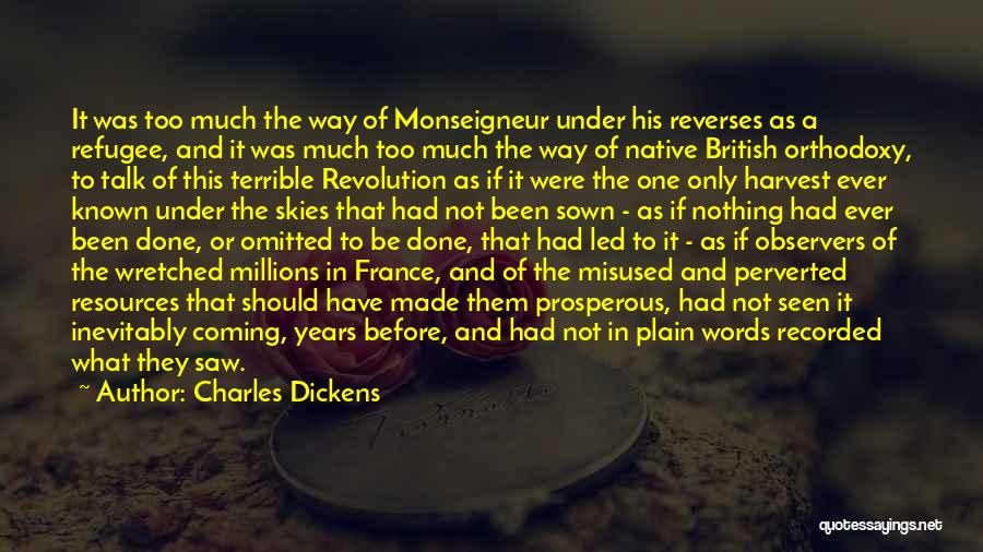 Charles Dickens Quotes: It Was Too Much The Way Of Monseigneur Under His Reverses As A Refugee, And It Was Much Too Much