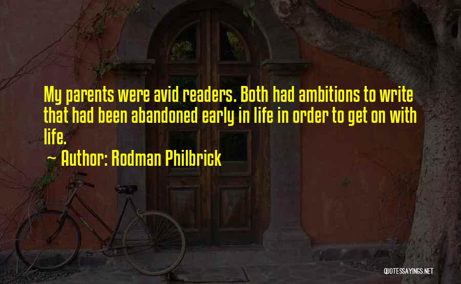 Rodman Philbrick Quotes: My Parents Were Avid Readers. Both Had Ambitions To Write That Had Been Abandoned Early In Life In Order To