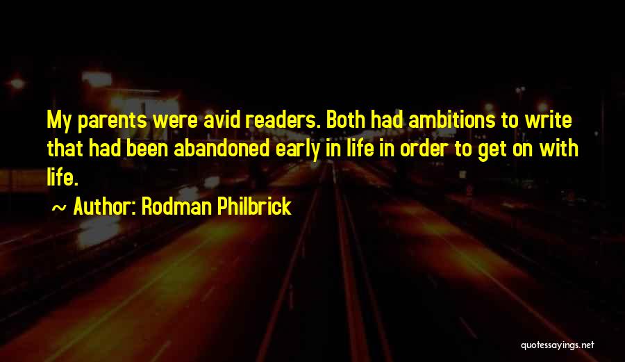 Rodman Philbrick Quotes: My Parents Were Avid Readers. Both Had Ambitions To Write That Had Been Abandoned Early In Life In Order To