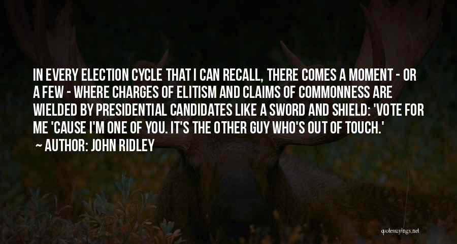 John Ridley Quotes: In Every Election Cycle That I Can Recall, There Comes A Moment - Or A Few - Where Charges Of