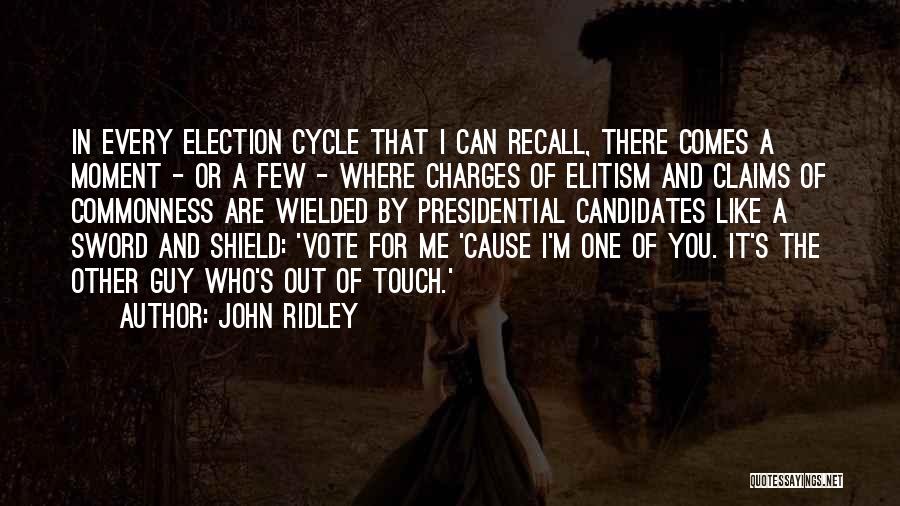 John Ridley Quotes: In Every Election Cycle That I Can Recall, There Comes A Moment - Or A Few - Where Charges Of