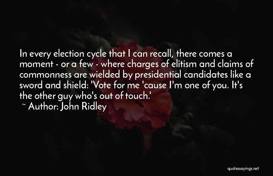 John Ridley Quotes: In Every Election Cycle That I Can Recall, There Comes A Moment - Or A Few - Where Charges Of