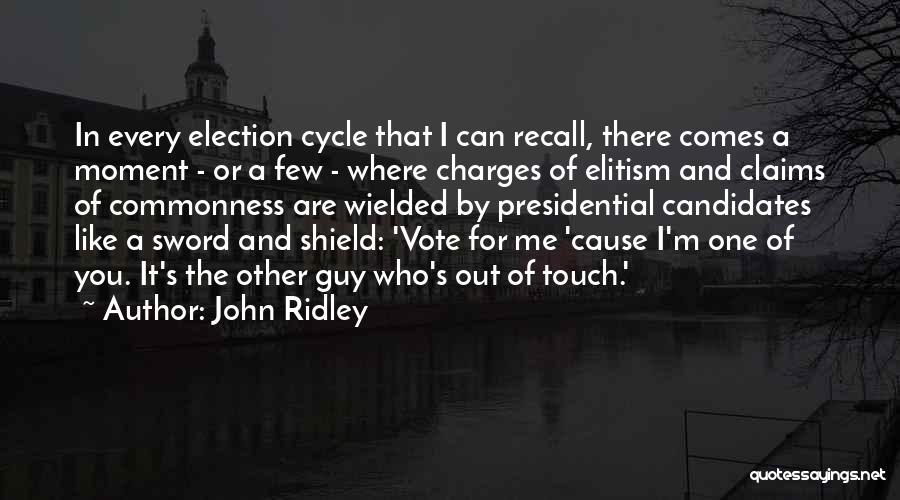 John Ridley Quotes: In Every Election Cycle That I Can Recall, There Comes A Moment - Or A Few - Where Charges Of