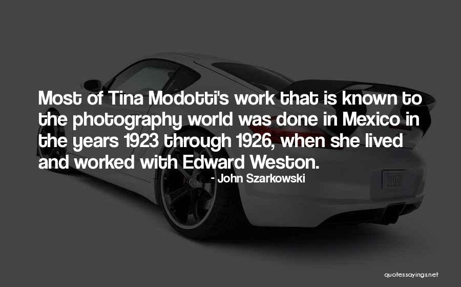 1923 Quotes By John Szarkowski 1923 Quotes By John Szarkowski