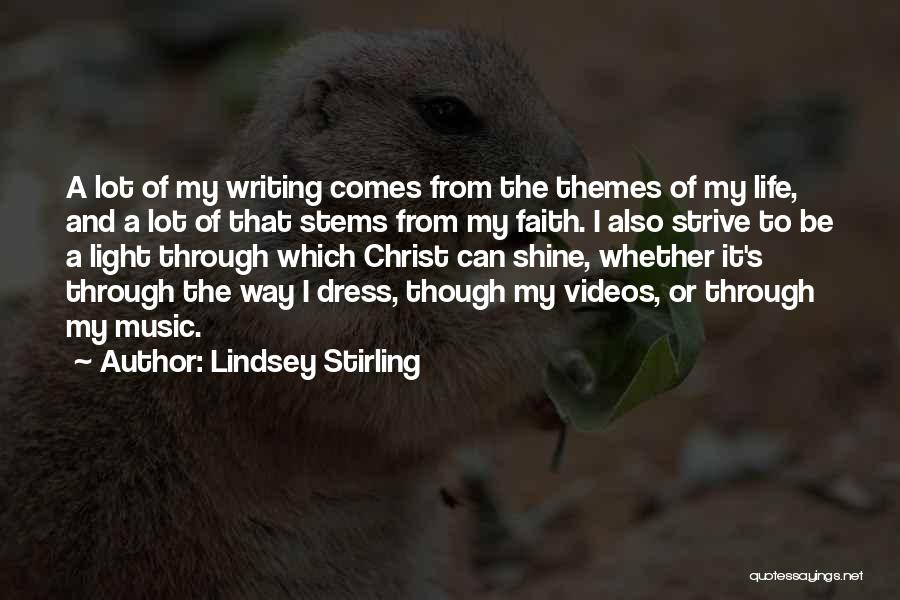 Lindsey Stirling Quotes: A Lot Of My Writing Comes From The Themes Of My Life, And A Lot Of That Stems From My