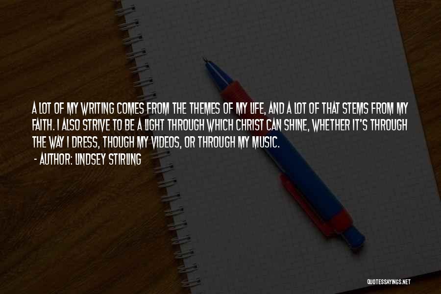 Lindsey Stirling Quotes: A Lot Of My Writing Comes From The Themes Of My Life, And A Lot Of That Stems From My