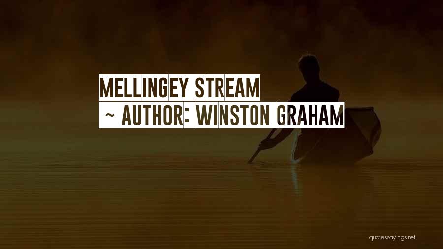 Winston Graham Quotes: Mellingey Stream