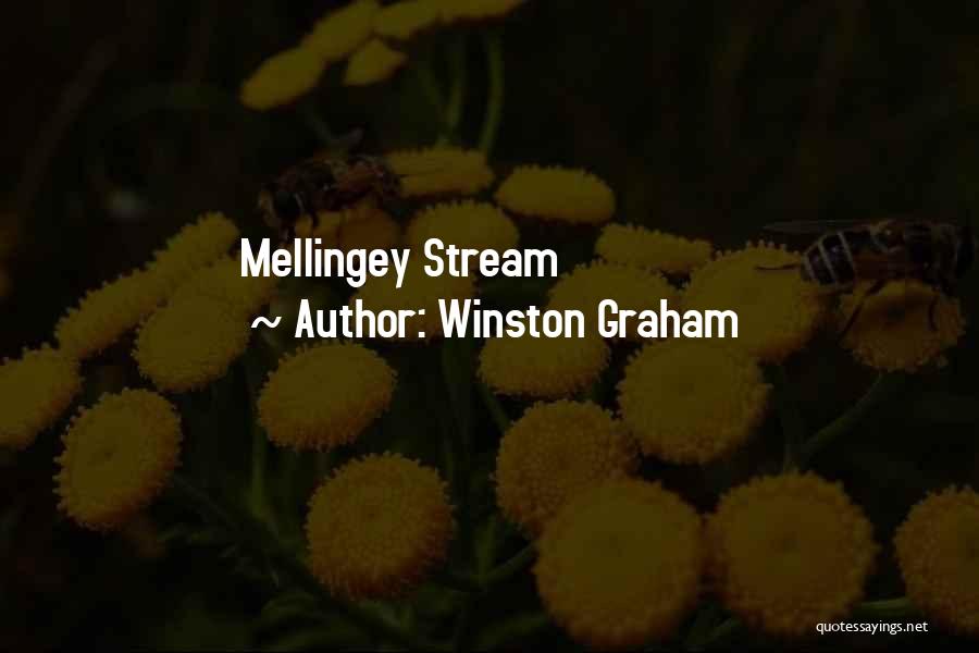 Winston Graham Quotes: Mellingey Stream