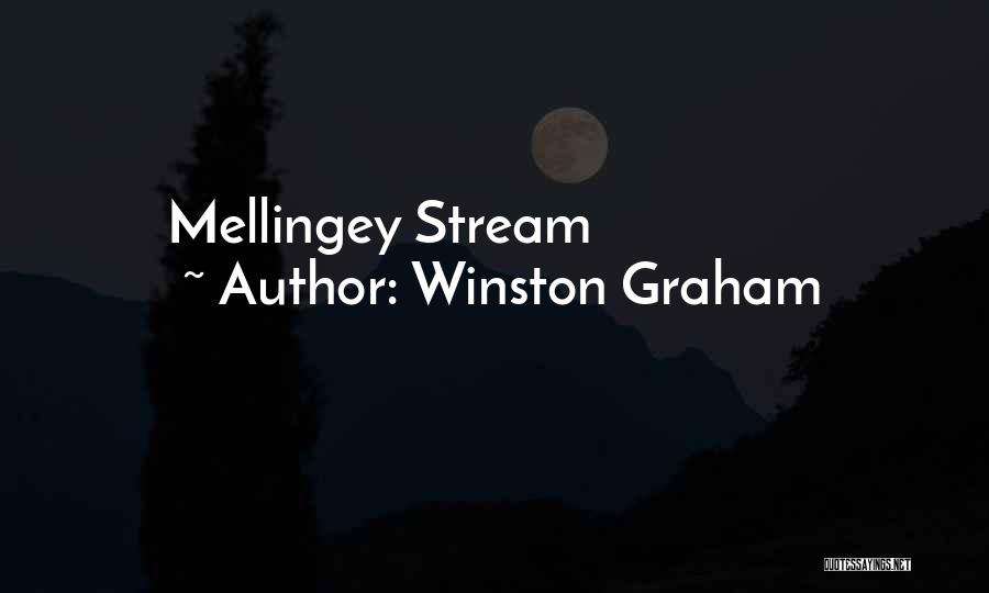Winston Graham Quotes: Mellingey Stream