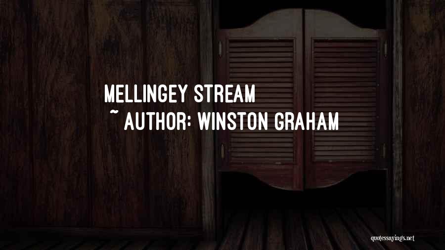 Winston Graham Quotes: Mellingey Stream