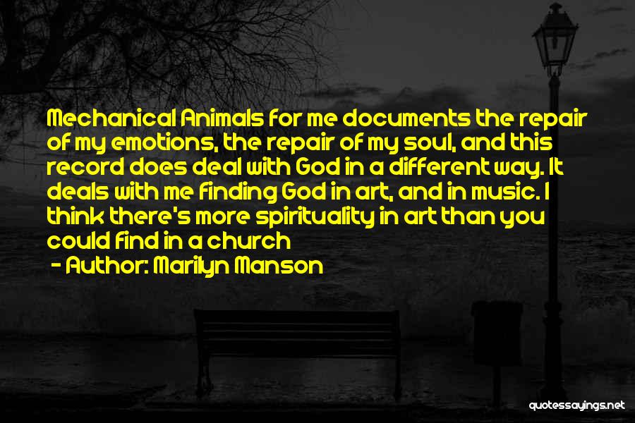 Marilyn Manson Quotes: Mechanical Animals For Me Documents The Repair Of My Emotions, The Repair Of My Soul, And This Record Does Deal
