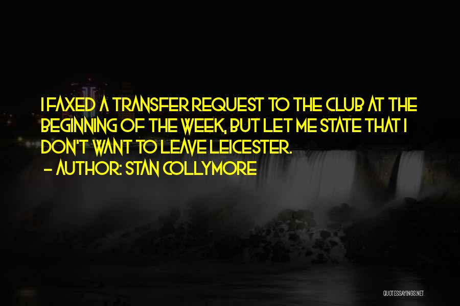 Stan Collymore Quotes: I Faxed A Transfer Request To The Club At The Beginning Of The Week, But Let Me State That I