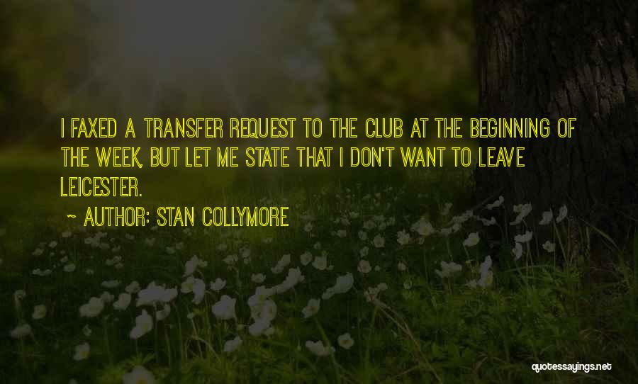 Stan Collymore Quotes: I Faxed A Transfer Request To The Club At The Beginning Of The Week, But Let Me State That I