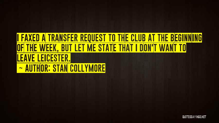 Stan Collymore Quotes: I Faxed A Transfer Request To The Club At The Beginning Of The Week, But Let Me State That I