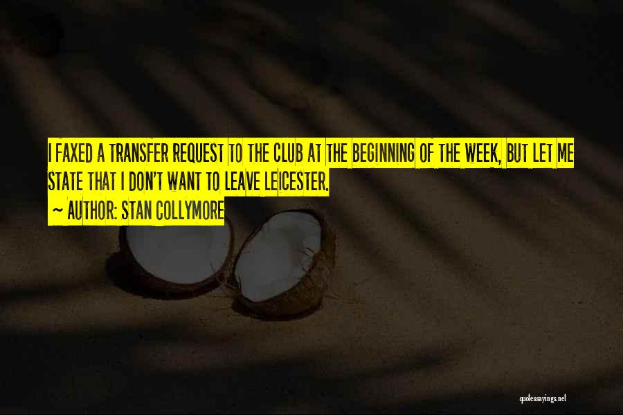 Stan Collymore Quotes: I Faxed A Transfer Request To The Club At The Beginning Of The Week, But Let Me State That I