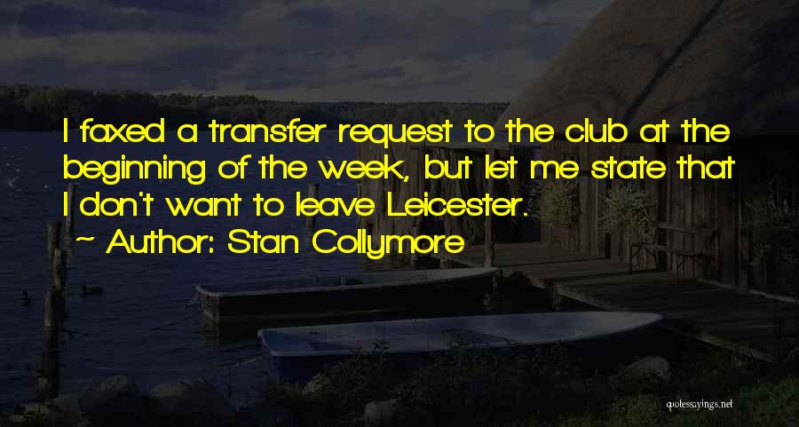 Stan Collymore Quotes: I Faxed A Transfer Request To The Club At The Beginning Of The Week, But Let Me State That I