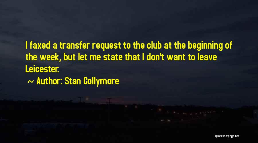 Stan Collymore Quotes: I Faxed A Transfer Request To The Club At The Beginning Of The Week, But Let Me State That I