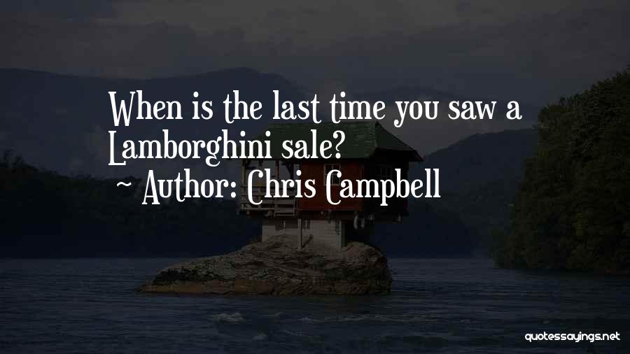 Chris Campbell Quotes: When Is The Last Time You Saw A Lamborghini Sale?